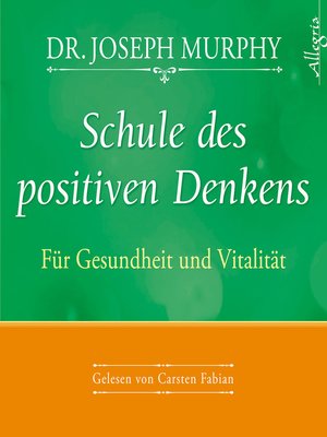 cover image of Schule des positiven Denkens--für Gesundheit und Vitalität
